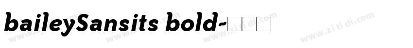 baileySansits bold字体转换 baileySansits bold字体转换
